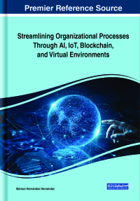 Cover image: Streamlining Organizational Processes Through AI, IoT, Blockchain, and Virtual Environments 9781668486399