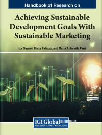 Omslagafbeelding: Handbook of Research on Achieving Sustainable Development Goals With Sustainable Marketing 9781668486818
