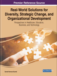 Cover image: Real-World Solutions for Diversity, Strategic Change, and Organizational Development: Perspectives in Healthcare, Education, Business, and Technology 9781668486917