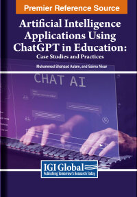 Cover image: Artificial Intelligence Applications Using ChatGPT in Education: Case Studies and Practices 9781668493007