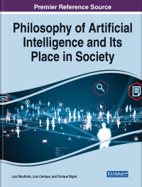 صورة الغلاف: Philosophy of Artificial Intelligence and Its Place in Society 9781668495919