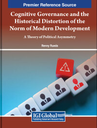 Cover image: Cognitive Governance and the Historical Distortion of the Norm of Modern Development: A Theory of Political Asymmetry 9781668497944