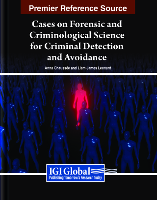 Cover image: Cases on Forensic and Criminological Science for Criminal Detection and Avoidance 9781668498002