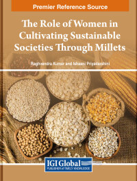 Cover image: The Role of Women in Cultivating Sustainable Societies Through Millets 9781668498194