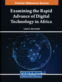 Imagen de portada: Examining the Rapid Advance of Digital Technology in Africa 9781668499627