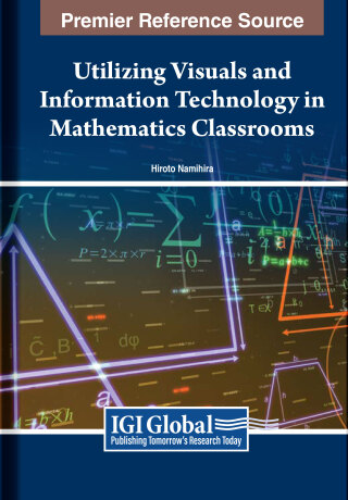 Cover image: Utilizing Visuals and Information Technology in Mathematics Classrooms 9781668499870
