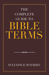 Imagen de portada: The Complete Guide to Bible Terms 9781669801993