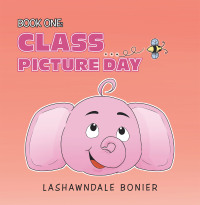 Cover image: Book One: Class Picture Day 9781669802150