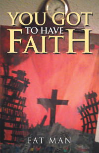 Cover image: You Got to Have Faith 9781669802297