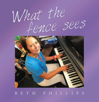 Cover image: What the Fence Sees 9781669802785