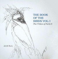Cover image: The Book of the Birds Vol:1 the Tribes of Parlo-5 9781669803089