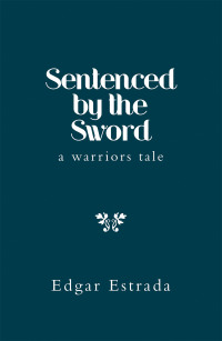 Imagen de portada: Sentenced by the Sword 9781669804345