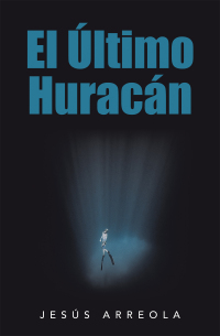 Cover image: El Último Huracán 9781669804604