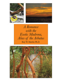 Cover image: A Romance with the Exotic Madrona, Alias of the Arbutus 9781669805236