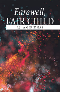 Cover image: Farewell, Fair Child 9781669806639