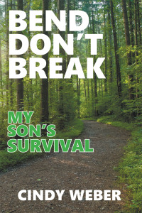 Cover image: Bend Don't Break: My Son's Survival 9781669806844