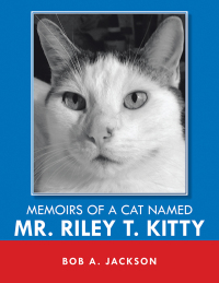 Titelbild: Memoirs of a Cat Named Mr. Riley T. Kitty 9781669808411