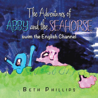 Cover image: The Adventures of Abby and the Seahorse 9781669808770