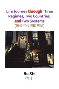 Cover image: Life Journey Through Three Regimes, Two Countries and Two Systems 9781669809258