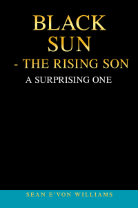 Omslagafbeelding: Black Sun - the Rising Son 9781669813019