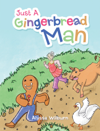 Cover image: Just a Gingerbread Man 9781669813835