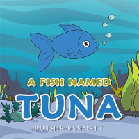 Cover image: A Fish Named TUNA 9781669815327