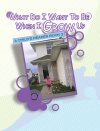 Cover image: What Do I Want to Be When I Grow Up 9781441537966