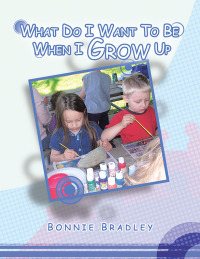 Cover image: What Do I Want to Be When I Grow Up 9781441537959