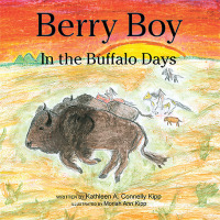 Cover image: Berry Boy in the Buffalo Days 9781453517031