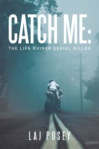 Cover image: Catch Me: the Life Ruiner Serial Killer 9781669818625