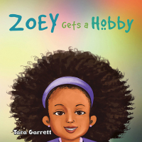 Cover image: Zoey Gets a Hobby 9781669818960