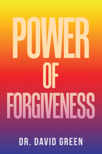 Cover image: Power of Forgiveness 9781669822974