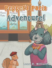 Cover image: Pepper's Paris Adventure! 9781669822325