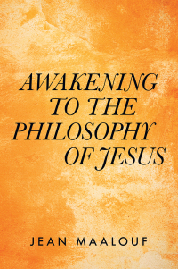 Omslagafbeelding: Awakening  to the Philosophy of Jesus 9781669824596