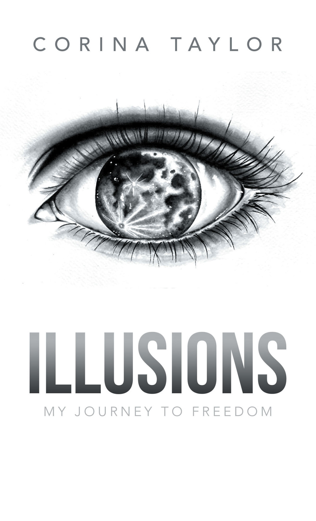 Illusions My Journey to Freedom