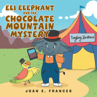 Imagen de portada: Eli Elephant and the Chocolate Mountain Mystery 9781669825654