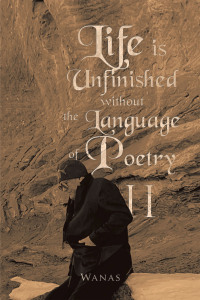 Cover image: Life Is Unfinished Without the Language of Poetry 9781669826002