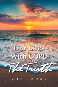 Imagen de portada: Our Lives with Copd                               the Truth 9781669826095