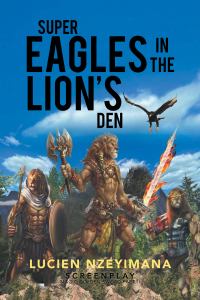 Imagen de portada: Super Eagles in the Lion’s Den 9781669826545