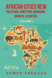 Cover image: African Cities New Politicain, Direction, Managing, Growth, &  Control 9781669826767