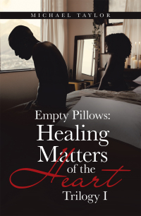 Cover image: Empty Pillows: Healing Matters of the Heart 9781669827733