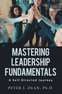 表紙画像: Mastering Leadership Fundamentals: 9781669829584