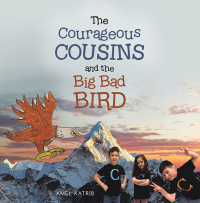 Cover image: The Courageous Cousins and the Big Bad Bird 9781669830306