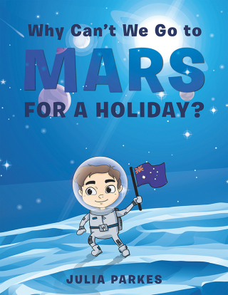 Imagen de portada: Why Can’t We Go to Mars for a Holiday? 9781669830368