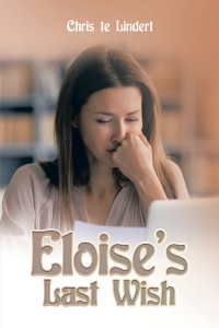 Cover image: Eloise’s Last Wish 9781669830528