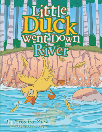 Titelbild: Little Duck Went Down River 9781669832454