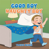 Cover image: Good Boy Naughty Boy 9781669833901