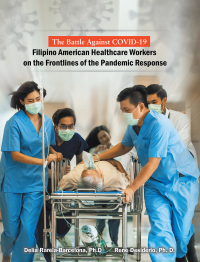 Imagen de portada: The Battle Against Covid-19 Filipino American Healthcare Workers on the Frontlines of the Pandemic Response 9781669834168