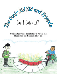 Cover image: The Cool-Aid Kid and Friends: Can I Catch It? 9781436350884