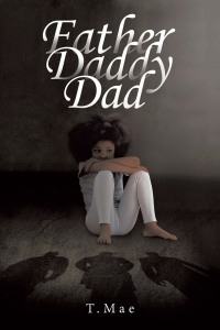 Cover image: Father Daddy Dad 9781669834854